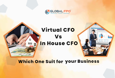 Virtual CFO Vs In-House CFO Which One Suit for Your Business